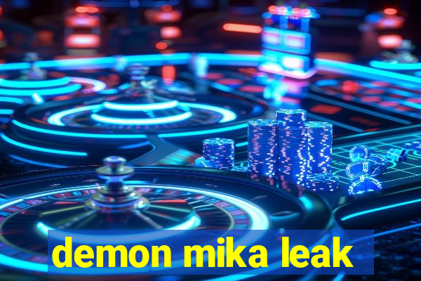 demon mika leak